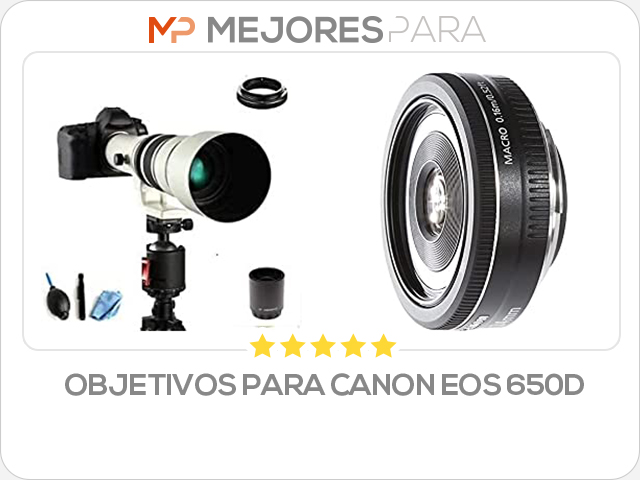 objetivos para canon eos 650d