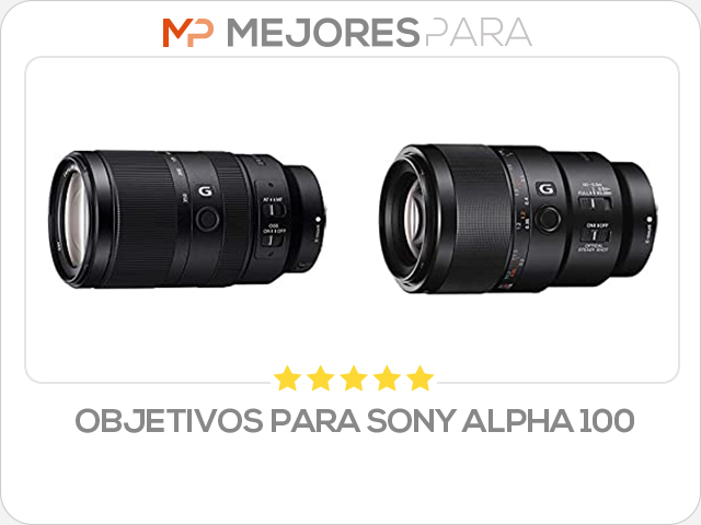 objetivos para sony alpha 100