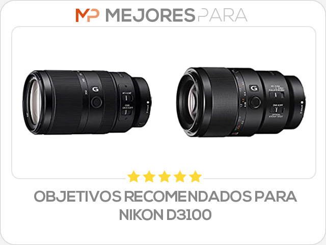 objetivos recomendados para nikon d3100