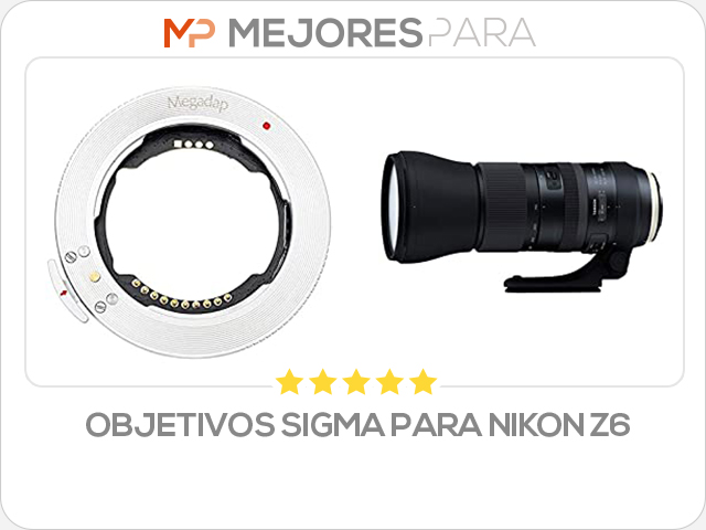 objetivos sigma para nikon z6