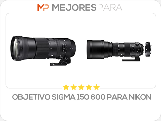 objetivo sigma 150 600 para nikon