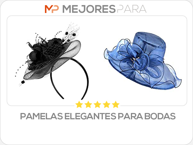 pamelas elegantes para bodas