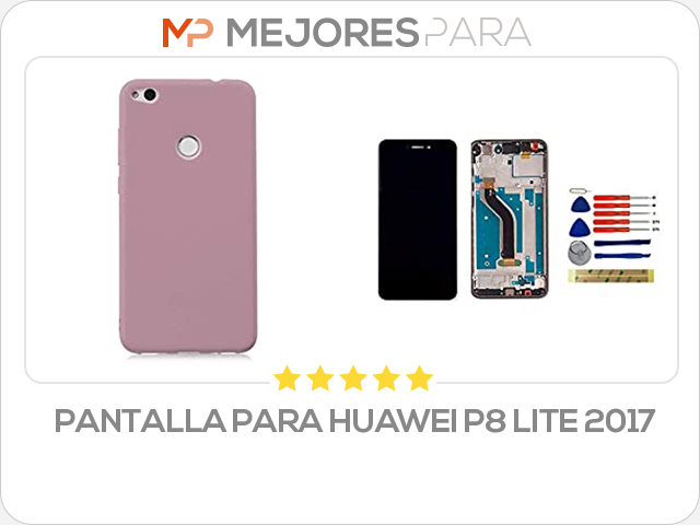 pantalla para huawei p8 lite 2017