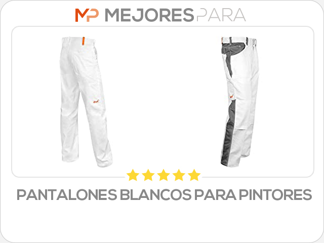 pantalones blancos para pintores