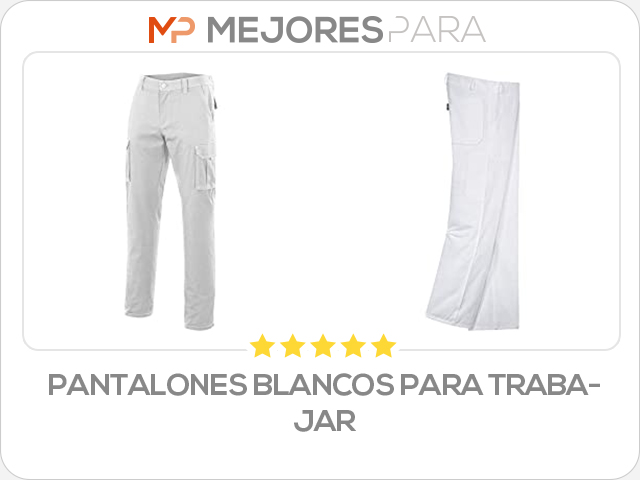 pantalones blancos para trabajar