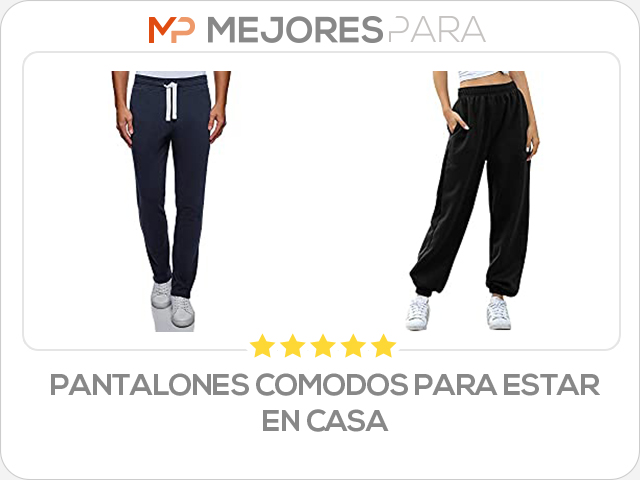 pantalones comodos para estar en casa