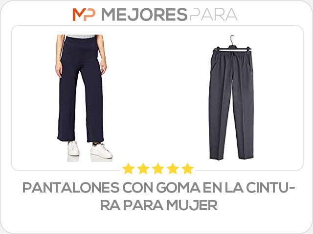 pantalones con goma en la cintura para mujer