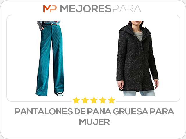 pantalones de pana gruesa para mujer