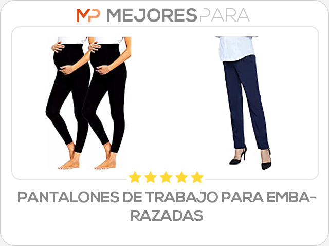 pantalones de trabajo para embarazadas