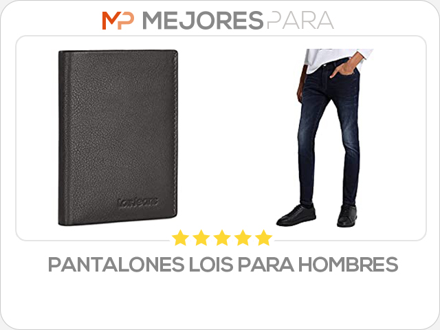 pantalones lois para hombres