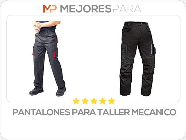 pantalones para taller mecanico