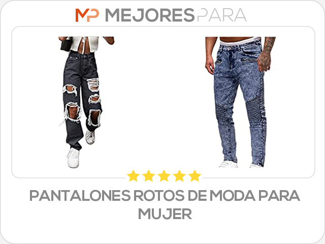 pantalones rotos de moda para mujer