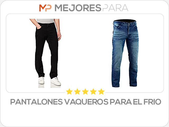 pantalones vaqueros para el frio