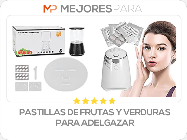 pastillas de frutas y verduras para adelgazar