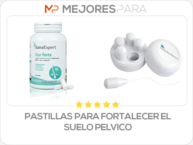 pastillas para fortalecer el suelo pelvico