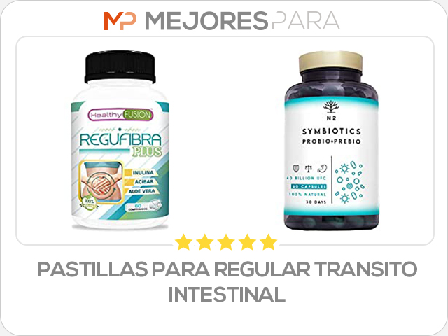 pastillas para regular transito intestinal