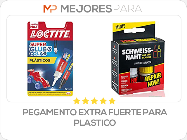 pegamento extra fuerte para plastico