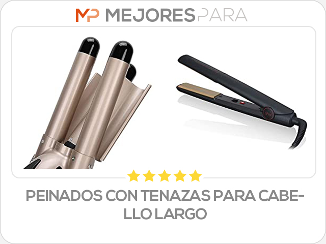 peinados con tenazas para cabello largo