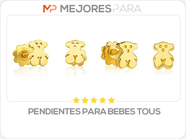 pendientes para bebes tous