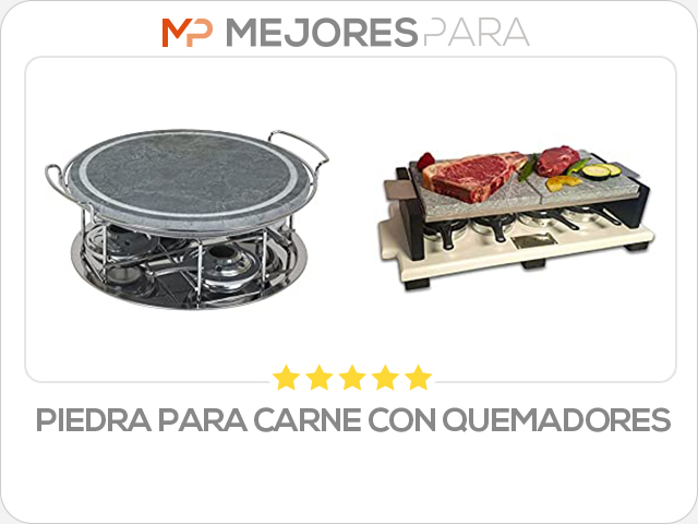 piedra para carne con quemadores