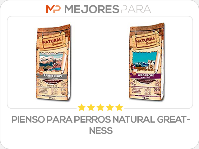 pienso para perros natural greatness