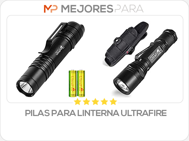 pilas para linterna ultrafire