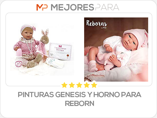 pinturas genesis y horno para reborn