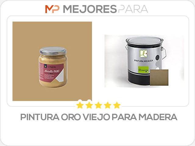 pintura oro viejo para madera