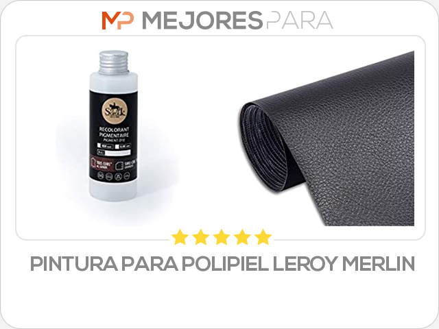 pintura para polipiel leroy merlin