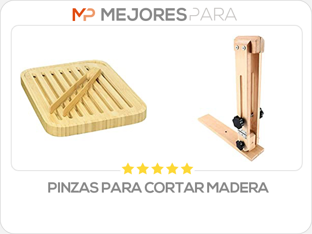 pinzas para cortar madera