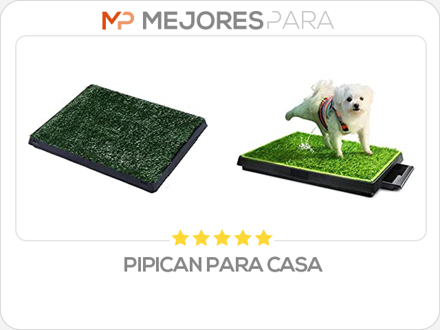 pipican para casa