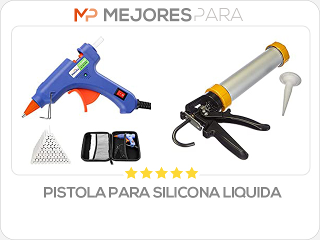 pistola para silicona liquida