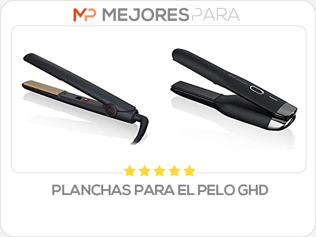 planchas para el pelo ghd