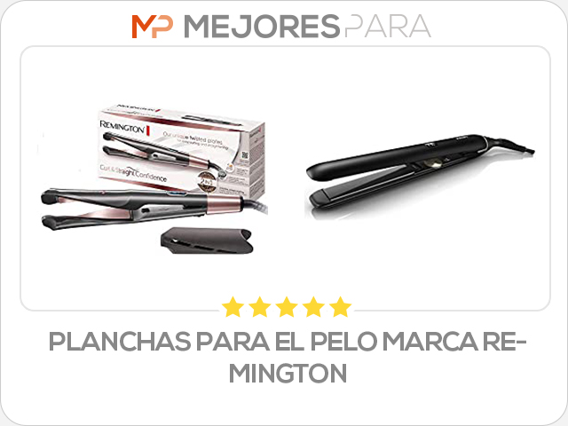 planchas para el pelo marca remington