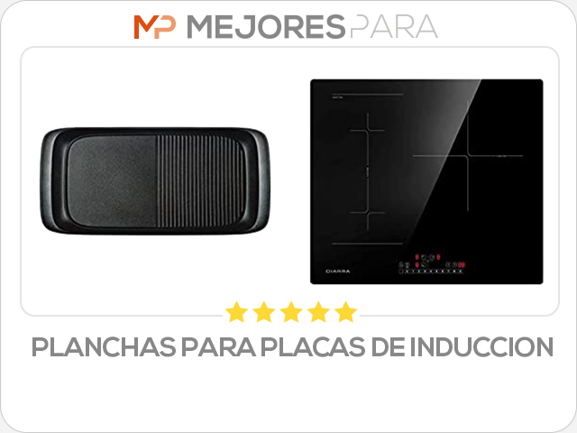 planchas para placas de induccion