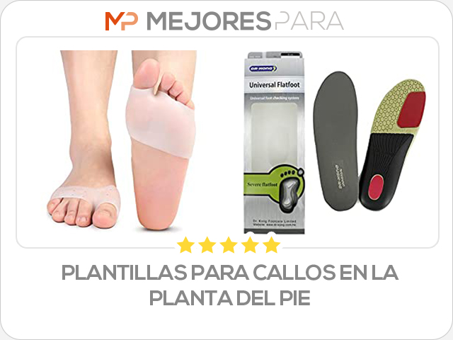 plantillas para callos en la planta del pie