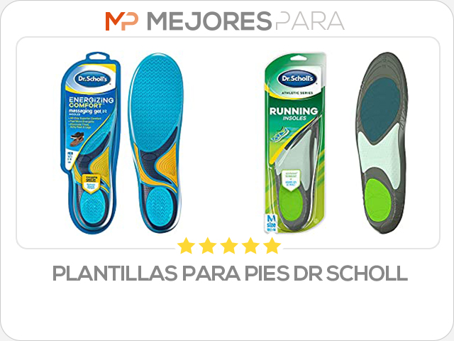 plantillas para pies dr scholl