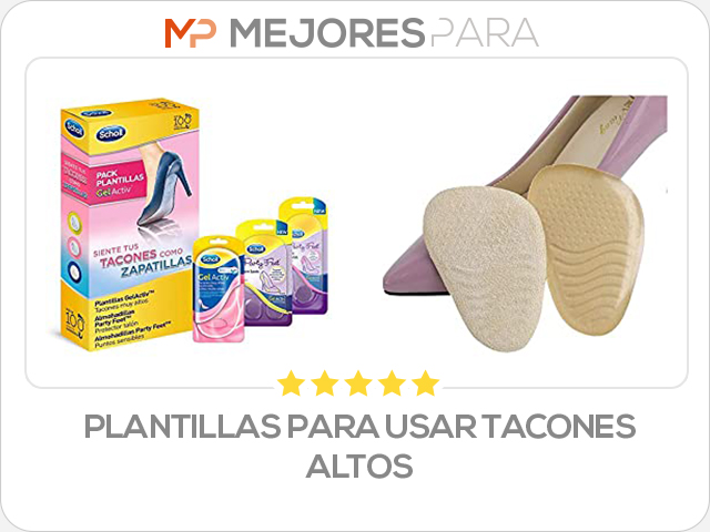 plantillas para usar tacones altos