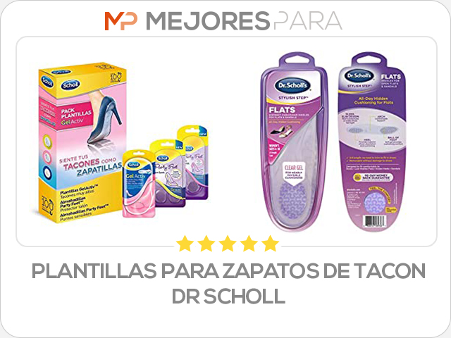 plantillas para zapatos de tacon dr scholl