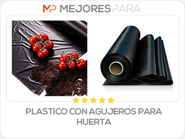 plastico con agujeros para huerta