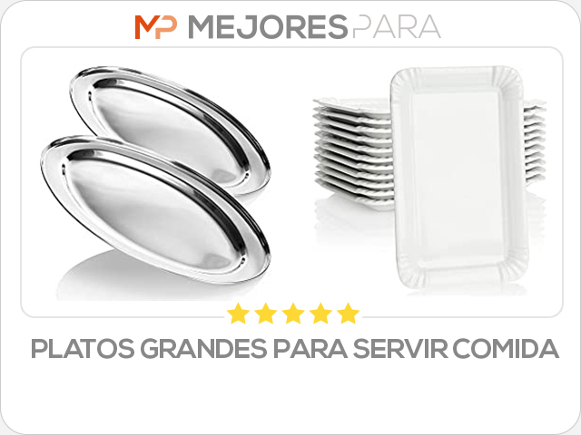 platos grandes para servir comida