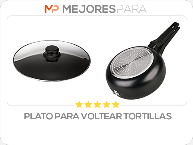 plato para voltear tortillas