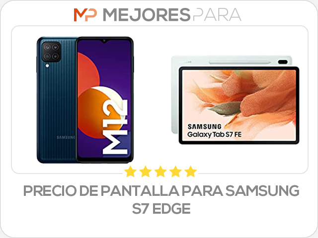 precio de pantalla para samsung s7 edge