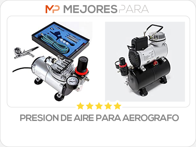 presion de aire para aerografo