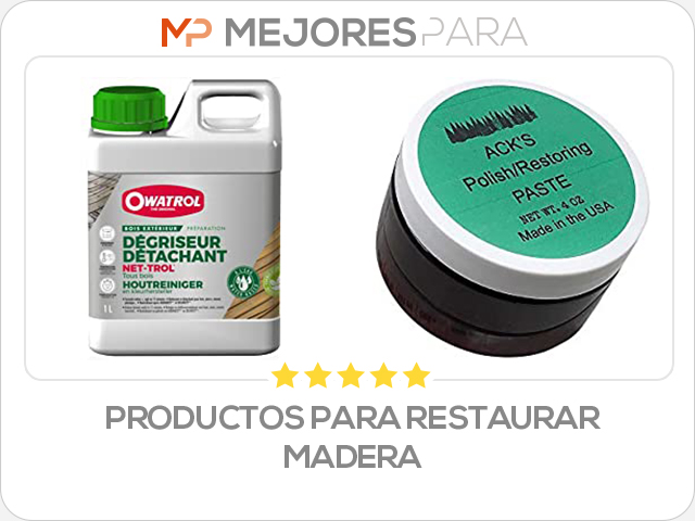 productos para restaurar madera