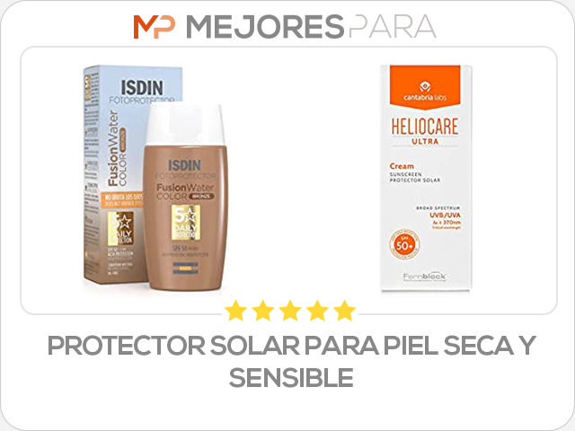 protector solar para piel seca y sensible