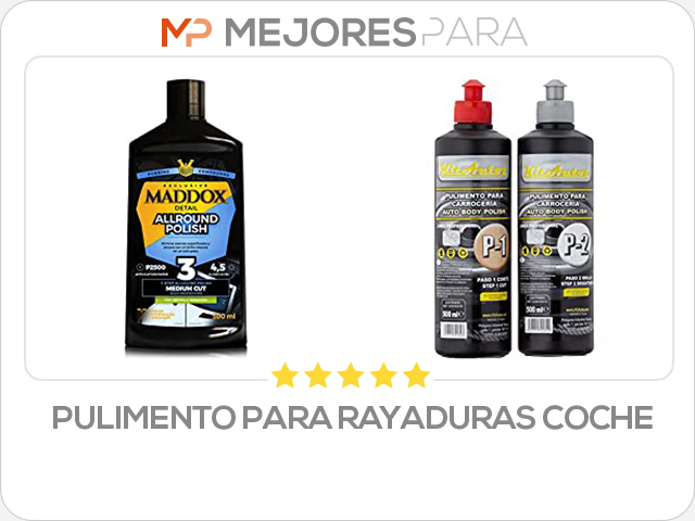 pulimento para rayaduras coche