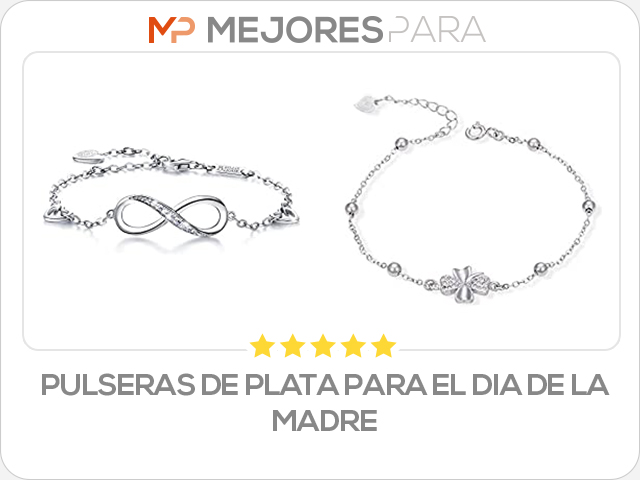 pulseras de plata para el dia de la madre