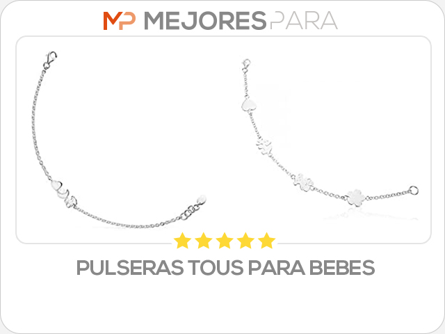 pulseras tous para bebes