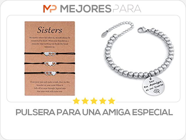 pulsera para una amiga especial